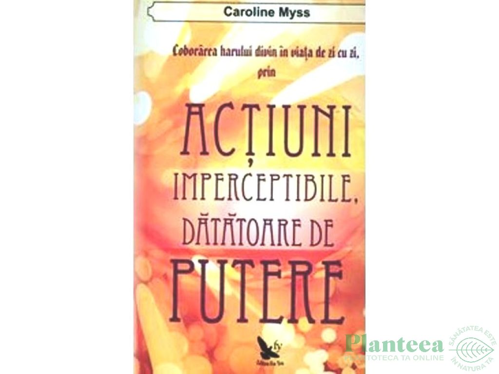 Carte Actiuni imperceptibile datatoare de putere 288pg - EDITURA FOR YOU