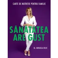 Carte Sanatatea are gust 640pg - CURTEA VECHE